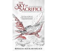 Rosalia Aguilar Solace The Sky of Sacrifice (Copertina rigida)
