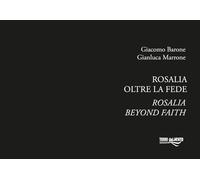 Rosalia. Oltre la fede. Ediz. italiana e inglese