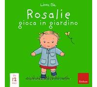Rosalie gioca in giardino. Ediz. a colori
