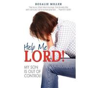 Rosalie Miller Help Me Lord My Son Is Out of Control (Tascabile)
