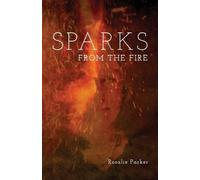 Rosalie Parker Sparks from the Fire (Tascabile)