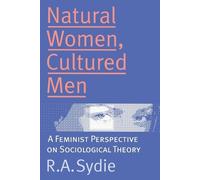 Rosalind A. Sydie Natural Women, Cultured Men (Tascabile)