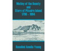 Rosalind Amelia Mutiny of the Bounty and Story of Pitcairn Island 17 (Tascabile)