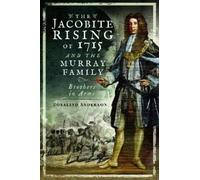 Rosalind Anderson The Jacobite Rising of 1715 and the Murray Family (Tascabile)