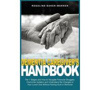 Rosalind Baker-Warren The Dementia Caregiver's Handbook (Tascabile)