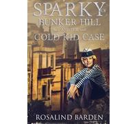 Rosalind Barden Sparky of Bunker Hill and the Cold Kid Case (Tascabile)