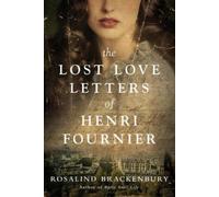 Rosalind Brackenbury The Lost Love Letters of Henri Fournier (Tascabile)