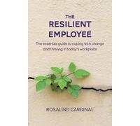 Rosalind Cardinal Cardinal, Rosalind The Resilient Employee (Tascabile)