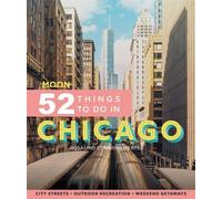 Rosalind Cummings-Yeat Moon 52 Things to Do in Chicago (First Editio (Tascabile)