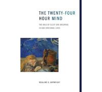 Rosalind D. Cartwright The Twenty-four Hour Mind (Tascabile)