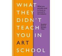 Rosalind Davis Annabel T What They Didn't Teach You in Art S (Copertina rigida)