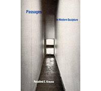 Rosalind E. Krauss Passages in Modern Sculpture (Tascabile)