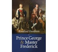 Rosalind Freeborn Prince George and Master Frederick (Tascabile)