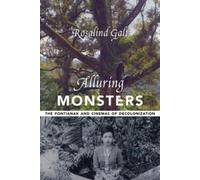 Rosalind Galt Alluring Monsters (Tascabile) Film and Culture Series