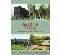 Rosalind Greenstein Yesim S Recycling the City - The Use and Reuse (Tascabile)