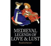 Rosalind Kerven Medieval Legends of Love & Lust (Tascabile)
