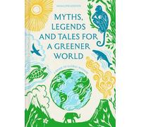 Rosalind Kerven Myths, Legends and Tales for a Greener World (Copertina rigida)