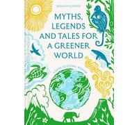 Rosalind Kerven Myths, Legends and Tales for a Greener World (Copertina rigida)