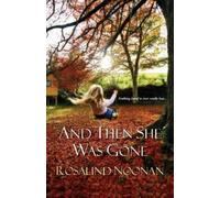 Rosalind Noonan And Then She Was Gone (Tascabile)