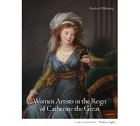 Rosalind P. Blak Women Artists in the Reign of Catherine the (Copertina rigida)
