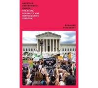 Rosalind Pollack Petchesky Abortion and Women's Choice (Tascabile)