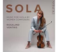 Rosalind Ventris - Sola: Music for Viola by Women Composers