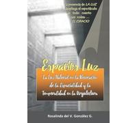 Rosalinda del Valle González Gómez Espacios Luz (Tascabile)