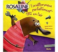 Rosaline L'Ornithorynque Parfaitement Tête En L'Air, Sandra Nelson (Autore) ,Emi