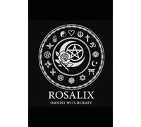 Rosalix: A New Philosphy of Love, Light, and Unity
