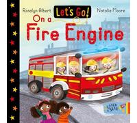 Rosalyn Albert Let's Go On a Fire Engine (Libro di cartone) Let's Go