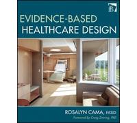 Rosalyn Cama Evidence-Based Healthcare Design (Copertina rigida)
