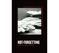 Rosalyn Deutsche Not-Forgetting (Copertina rigida)