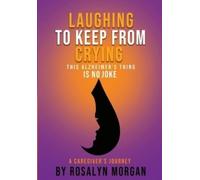 Rosalyn Fayette Laughing to Keep From Crying, This Alzheimer's Thing (Tascabile)