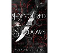 Rosalyn Stirling Devoured by Shadows (Copertina rigida) Wild Shadows