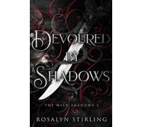Rosalyn Stirling Devoured by Shadows (Tascabile) Wild Shadows