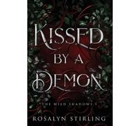 Rosalyn Stirling Kissed by a Demon (Copertina rigida) Wild Shadows