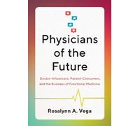Rosalynn A. Vega Physicians of the Future (Tascabile)