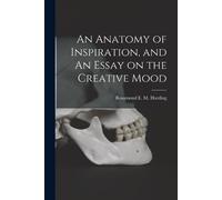 Rosamond E M (Rosamo An Anatomy of Inspiration, and An Essay on the (Tascabile)