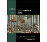 Rosamond McKitterick Old Saint Peter's, Rome (Tascabile)