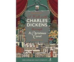 Rosamund Connelly A Walk with Charles Dickens through A Christmas Carol (Map)