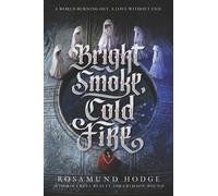 Rosamund Hodge Bright Smoke, Cold Fire (Copertina rigida)