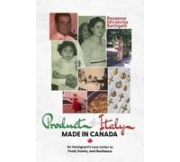 Rosanna Battigelli Product of Italy, Made in Canada: (Tascabile)