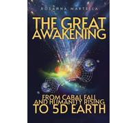 Rosanna Martell The Great Awakening: From Cabal Fall and Humanity Ri (Tascabile)
