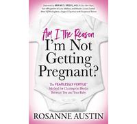 Rosanne Austin Am I the Reason I'm Not Getting Pregnant? (Tascabile)