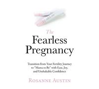 Rosanne Austin The Fearless Pregnancy (Tascabile)