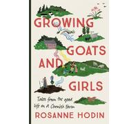Rosanne Hodin Growing Goats and Girls (Copertina rigida)