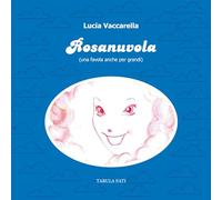 Rosanuvola. Una favola anche per grandi