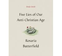 Rosaria Butterfield Five Lies of Our Anti-Christian Age Study Guide (Tascabile)