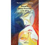 Rosaria, detta Priscilla, e le altre. Storie di violenza e femminicidio