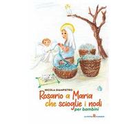 Rosario a Maria che scioglie i nodi per bambini